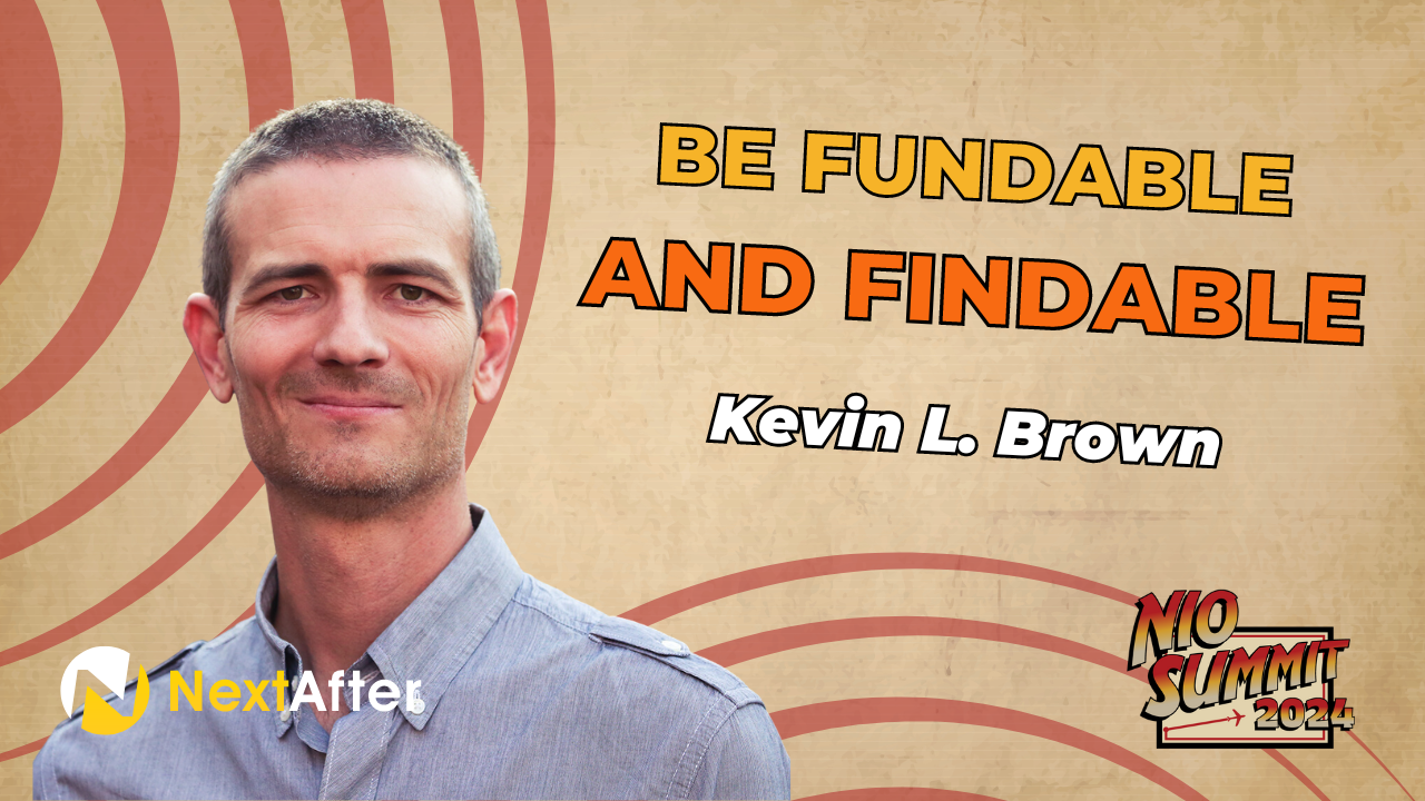 To Get Funding, Be Fundable and Findable with Kevin L. Brown - NIO Summit 2024