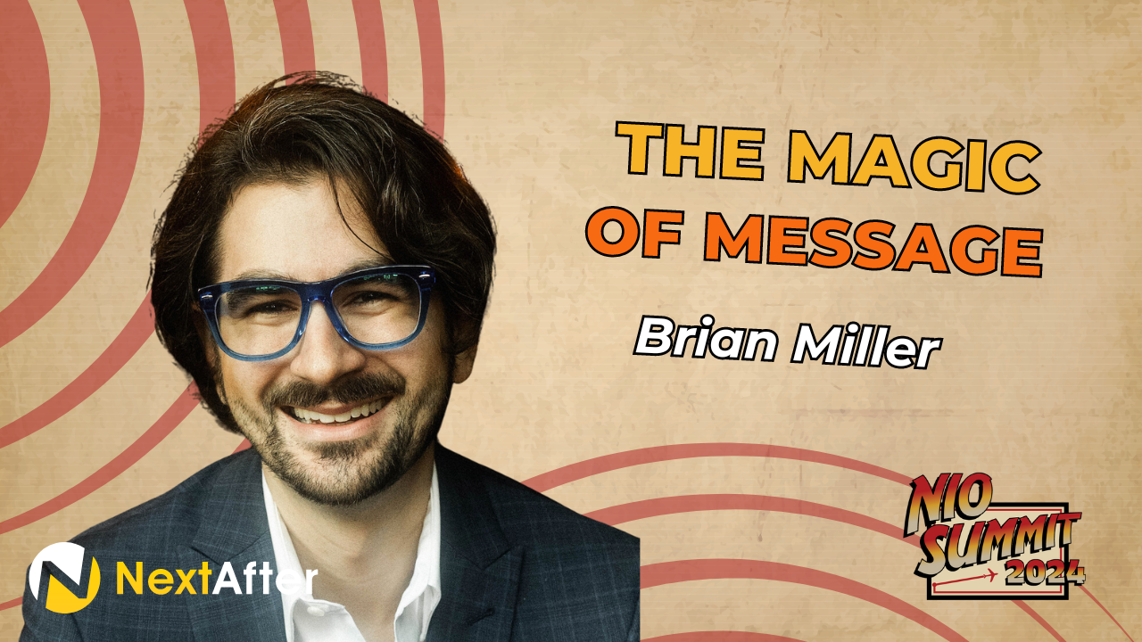 The Magic of Message with Brian Miller - NIO Summit 2024